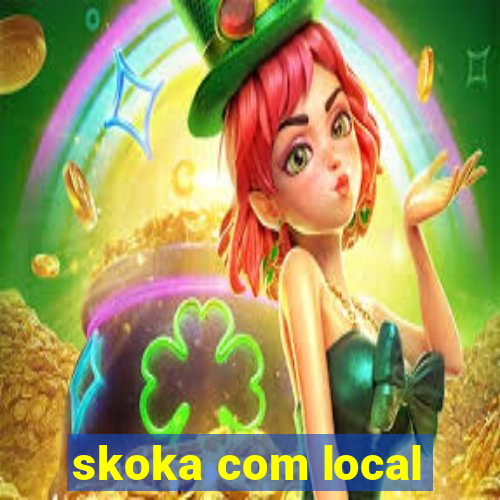 skoka com local